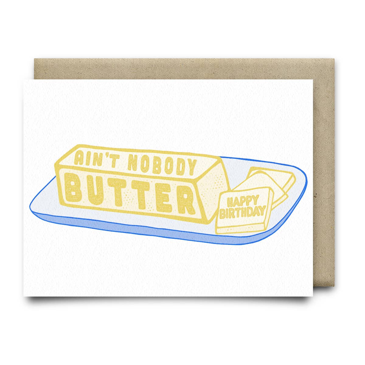 Ain't Nobody Butter Birthday Card