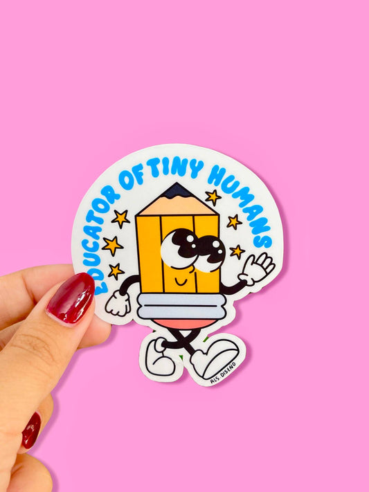 Educator of Tiny Humans - Teacher Sticker