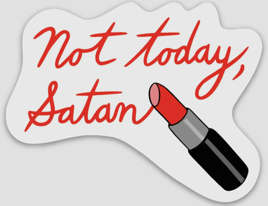 not today satan