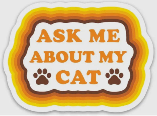 ask me about my cat  sticker