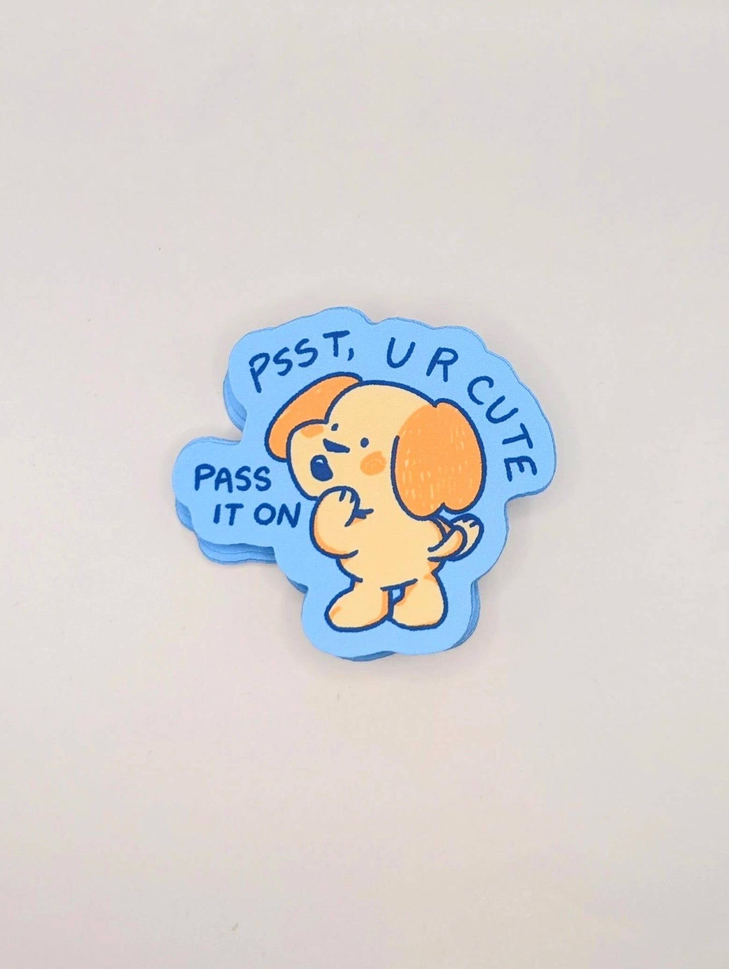 Cute Dog Affirmation Sticker – "Psst, U R Cute Pass It On"