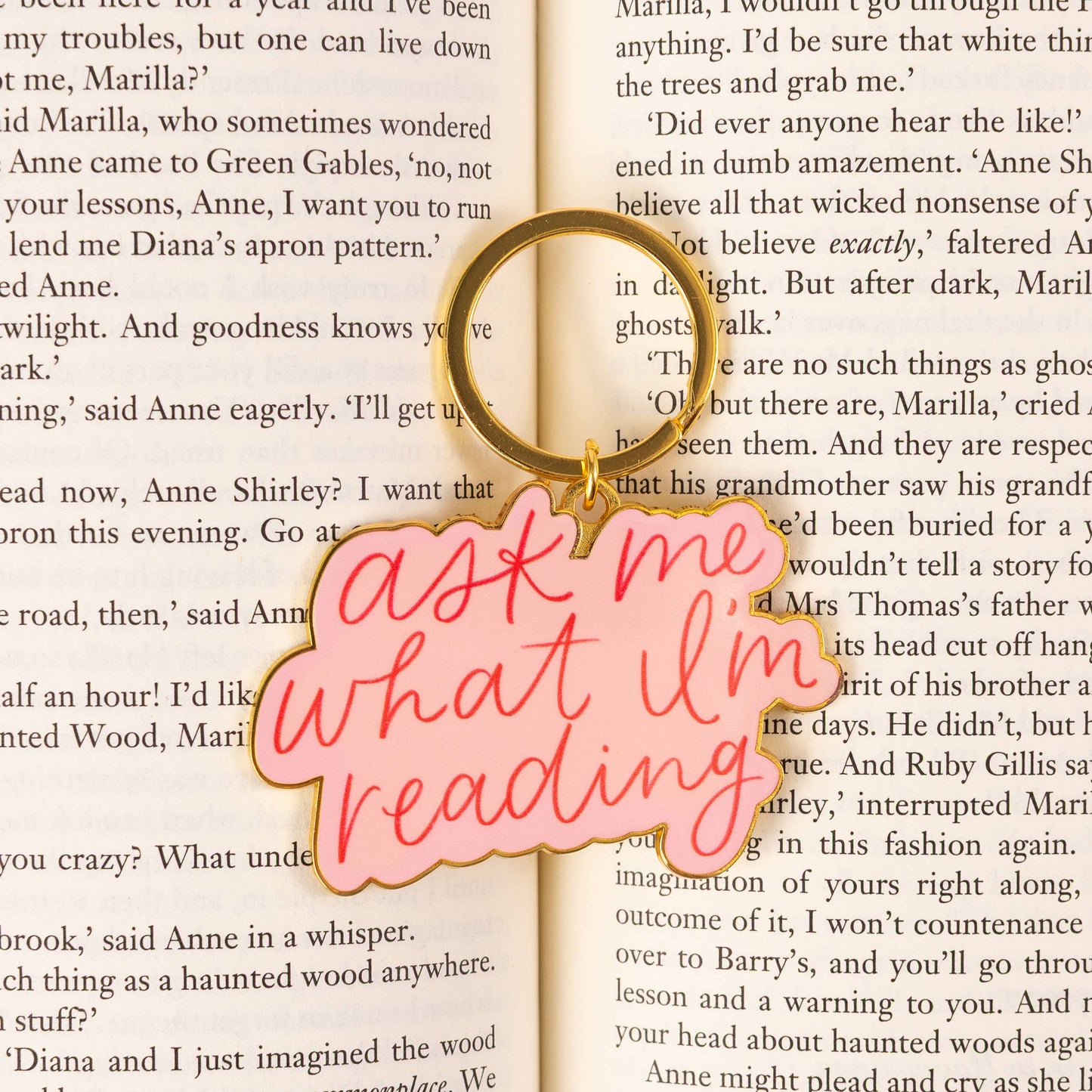 Ask Me What I'm Reading Metal Keychain 2x2.5 in. | Bookish